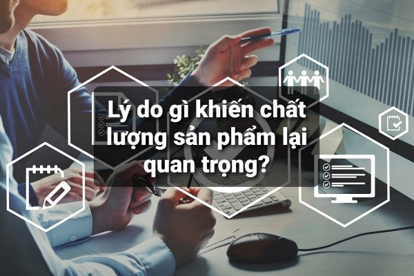 tam-quan-trong-cua-chat-luong-san-pham